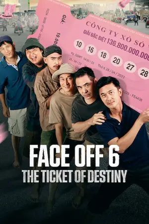 ดูหนังฟรี Face Off 6 The Ticket of Destiny (2023)