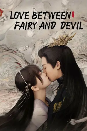 ดูหนังฟรี Love Between Fairy and Devil (2023)