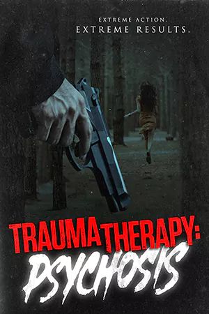 ดูหนังฟรี Trauma Therapy Psychosis (2023)