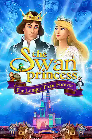 ดูหนังฟรี The Swan Princess Far Longer Than Forever (2023)