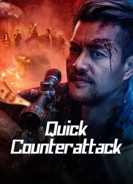 หนังจีน Quick Counterattack (2023)
