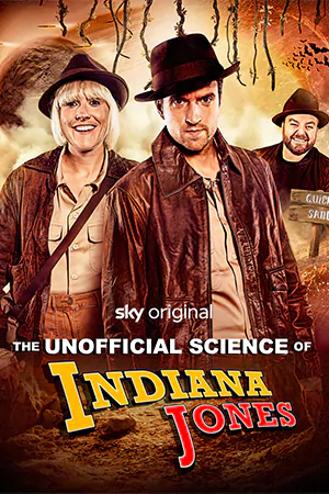 หนังสารคดี The Unofficial Science of Indiana Jones (2024)